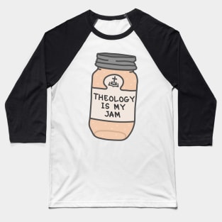 Theology Is My Jam Baseball T-Shirt